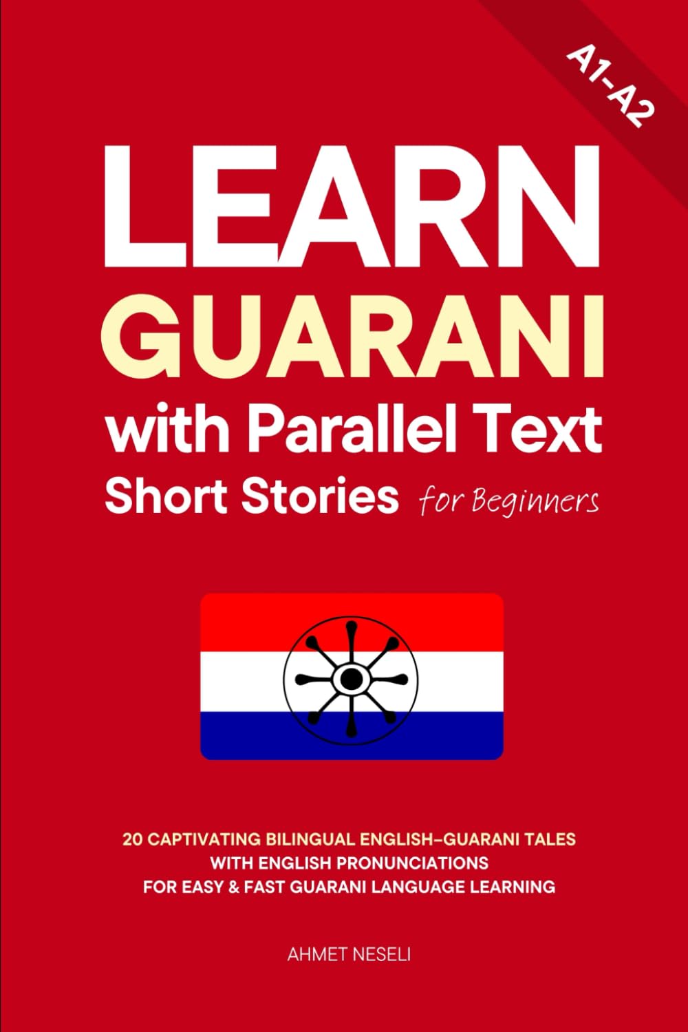 Learn Guarani with Parallel Text Short Stories for Beginners: 20 Captivating Bilingual English-Guarani Tales with English Pronunciations for Easy & Fast Guarani Language Learning: 3