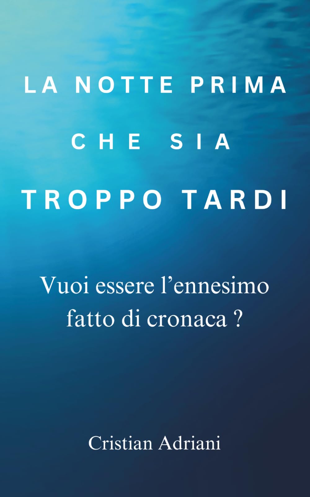 LA NOTTE PRIMA CHE SIA TROPPO TARDI: La voce di un amico per gli uomini in crisi. Dalla gelosia alla rabbia, fermarsi prima di fare danni.