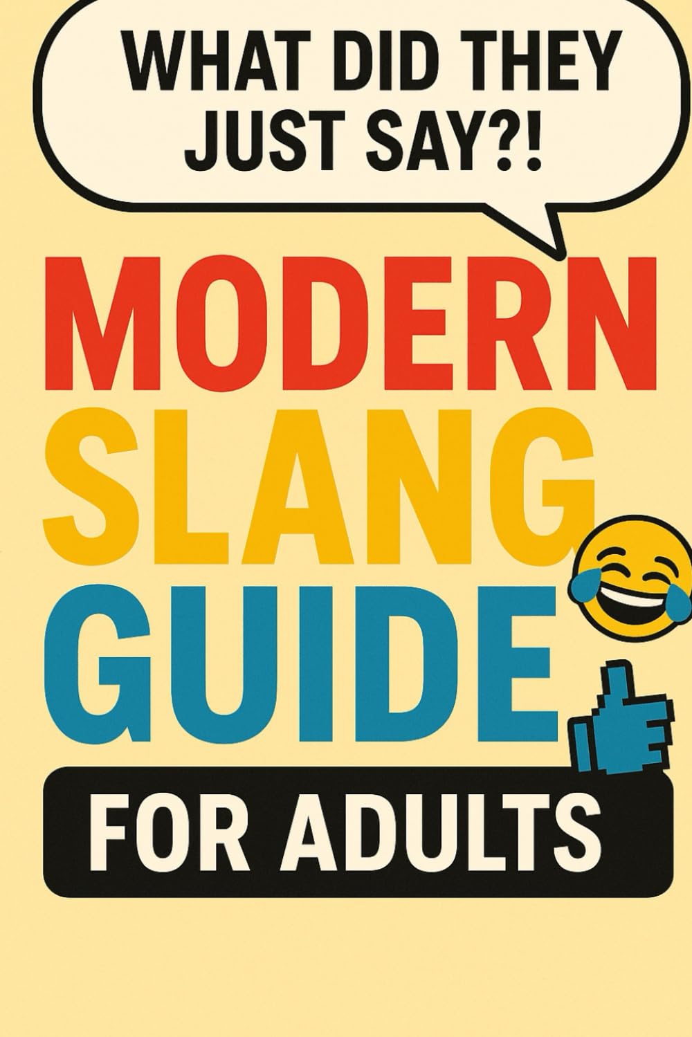 Modern Slang Guide For Adults: What did they just say?