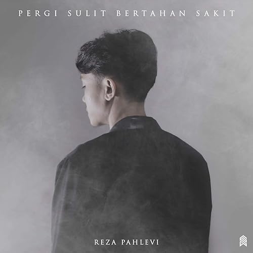 Pergi Sulit Bertahan Sakit By Reza Pahlevi On Amazon Music Amazon Com
