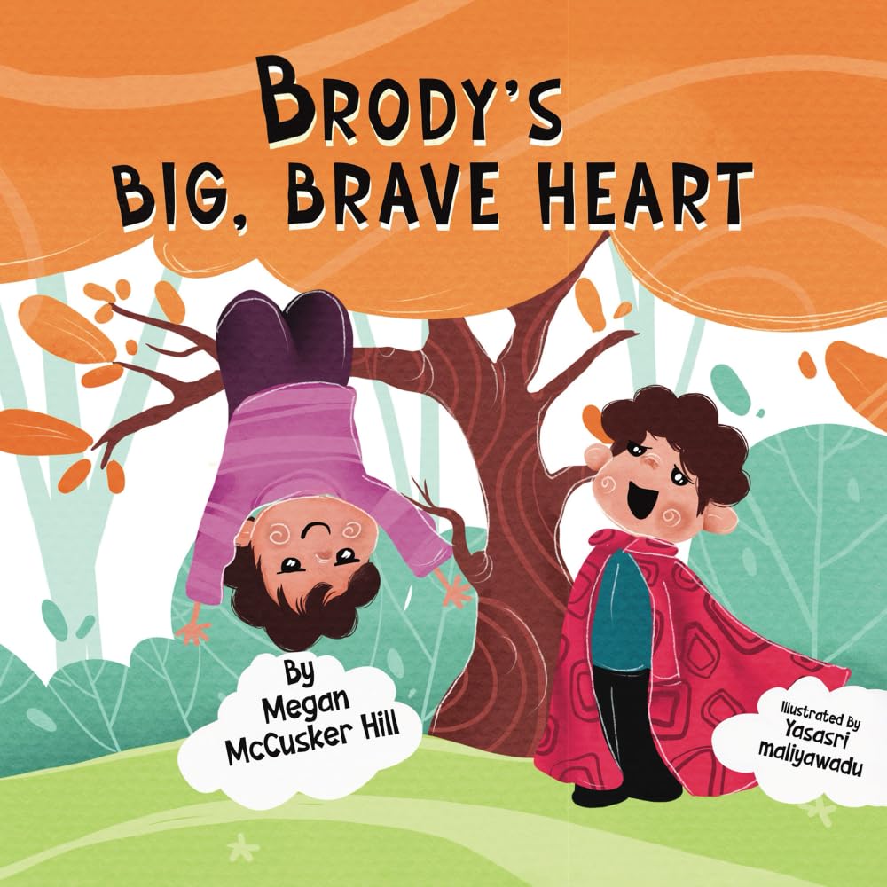 Brody's Big, Brave Heart: A Heartwarming Tale About Middle-Child Magic, Courage, and Finding Your Place in the Family