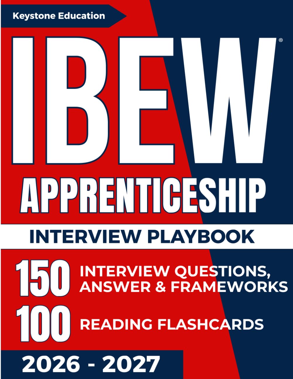 IBEW APPRENTICESHIP INTERVIEW PLAYBOOK: The Complete Interview Guide with Practice Questions, Sample Answers, and Strategies for Electrical Apprenticeship Candidates