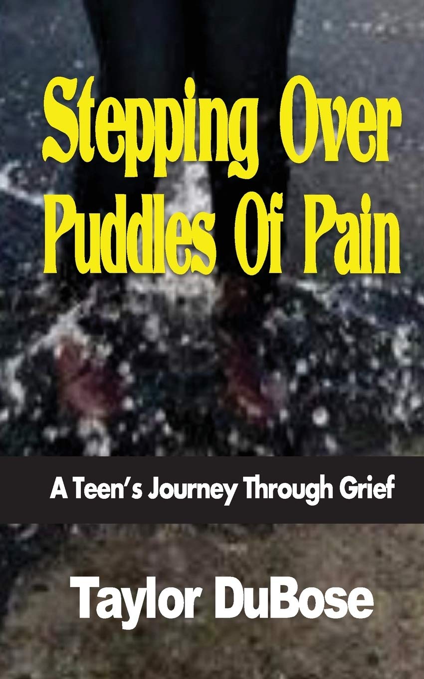 Stepping Over Puddles Of Pain: A Teen’s Journey Through Grief