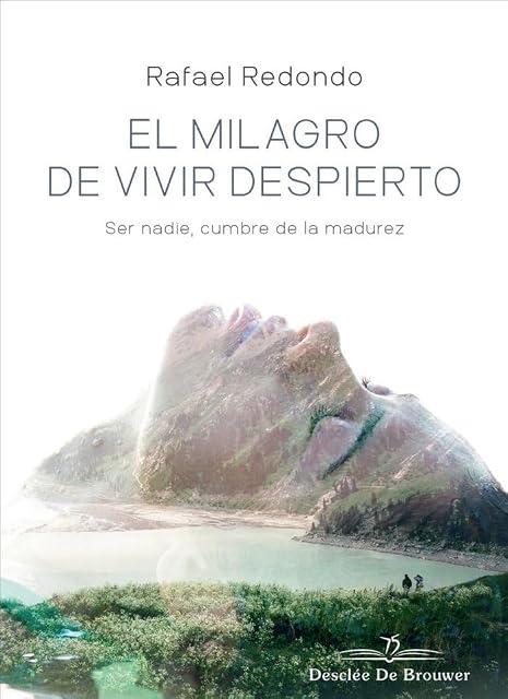 Portada de El milagro de vivir despierto. Ser nadie, cumbre de la madurez: 92