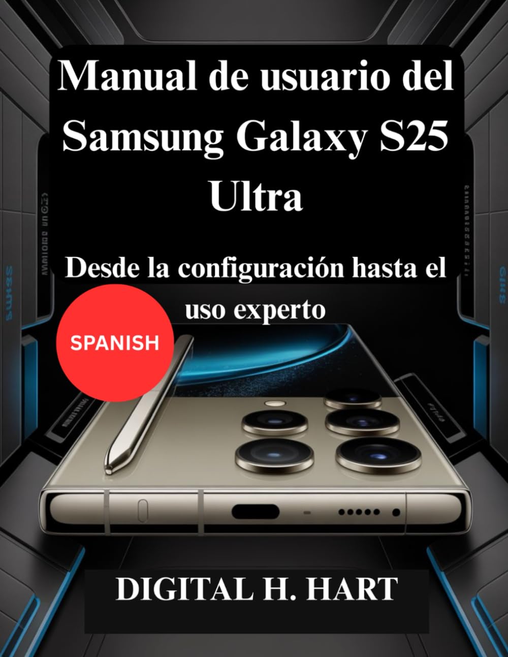 Manual de usuario del Samsung Galaxy S25 Ultra: Desde la configuración hasta el uso experto