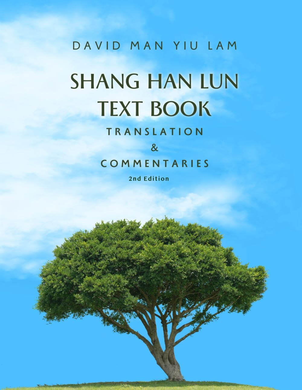 Shang Han Lun Text Book: Translation & Commentaries (2nd Edition)