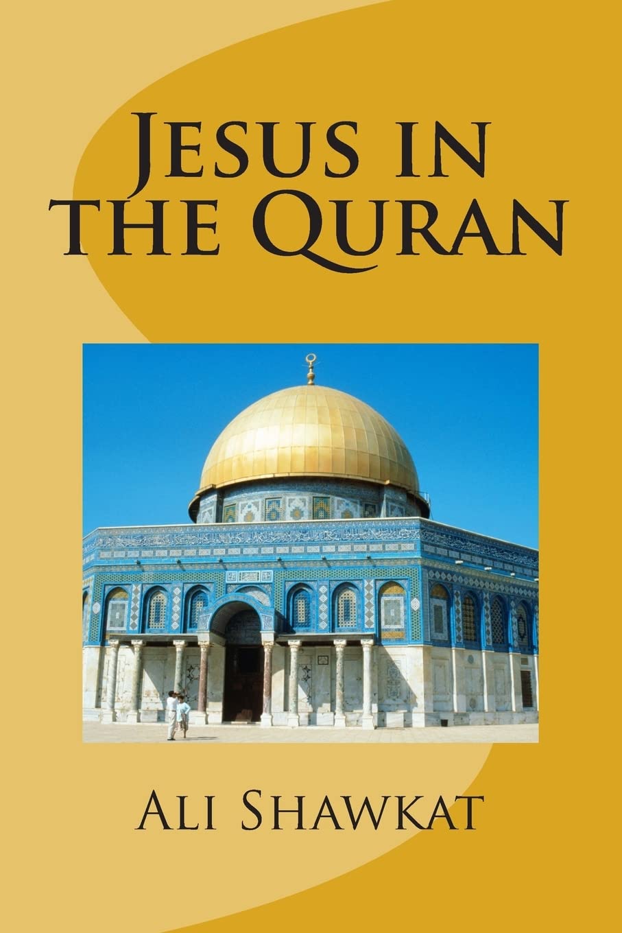 Jesus in the Quran: Volume 1 (Jesus in Islam)