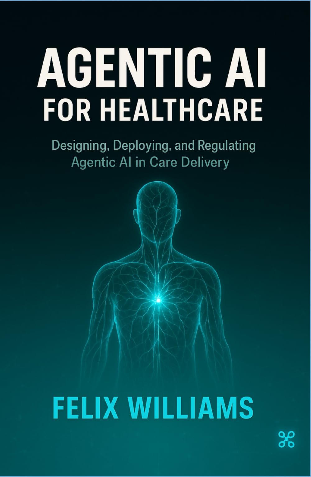 AGENTIC AI FOR HEALTHCARE: Designing, Deploying, and Regulating Agentic AI in Care Delivery