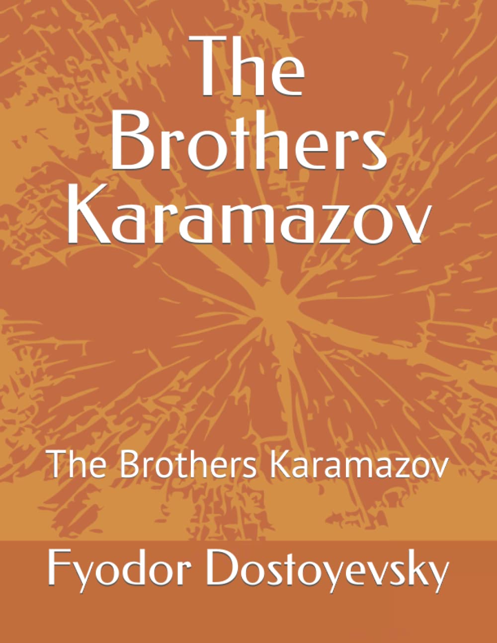 The Brothers Karamazov: The Brothers Karamazov