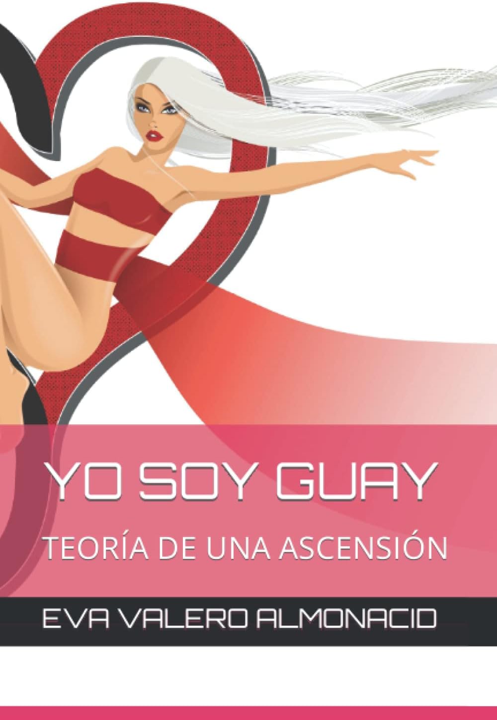 YO SOY GUAY: TEORÍA DE UNA ASCENSIÓN (Spanish Edition)