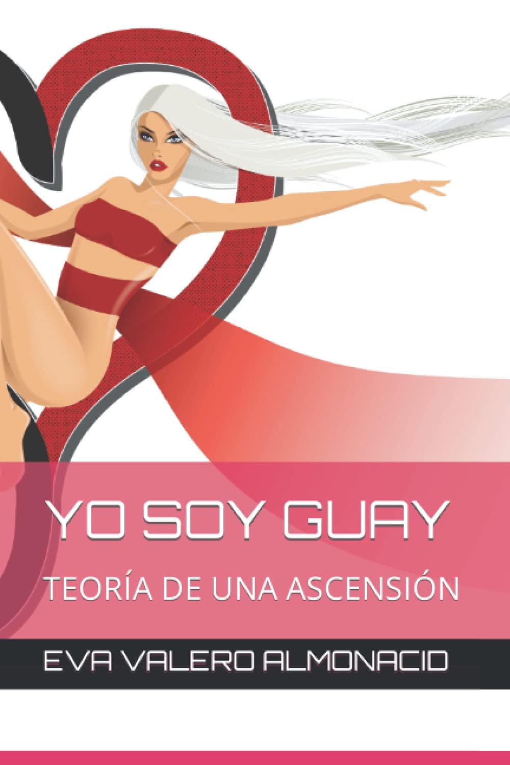 YO SOY GUAY: TEORÍA DE UNA ASCENSIÓN (Spanish Edition)