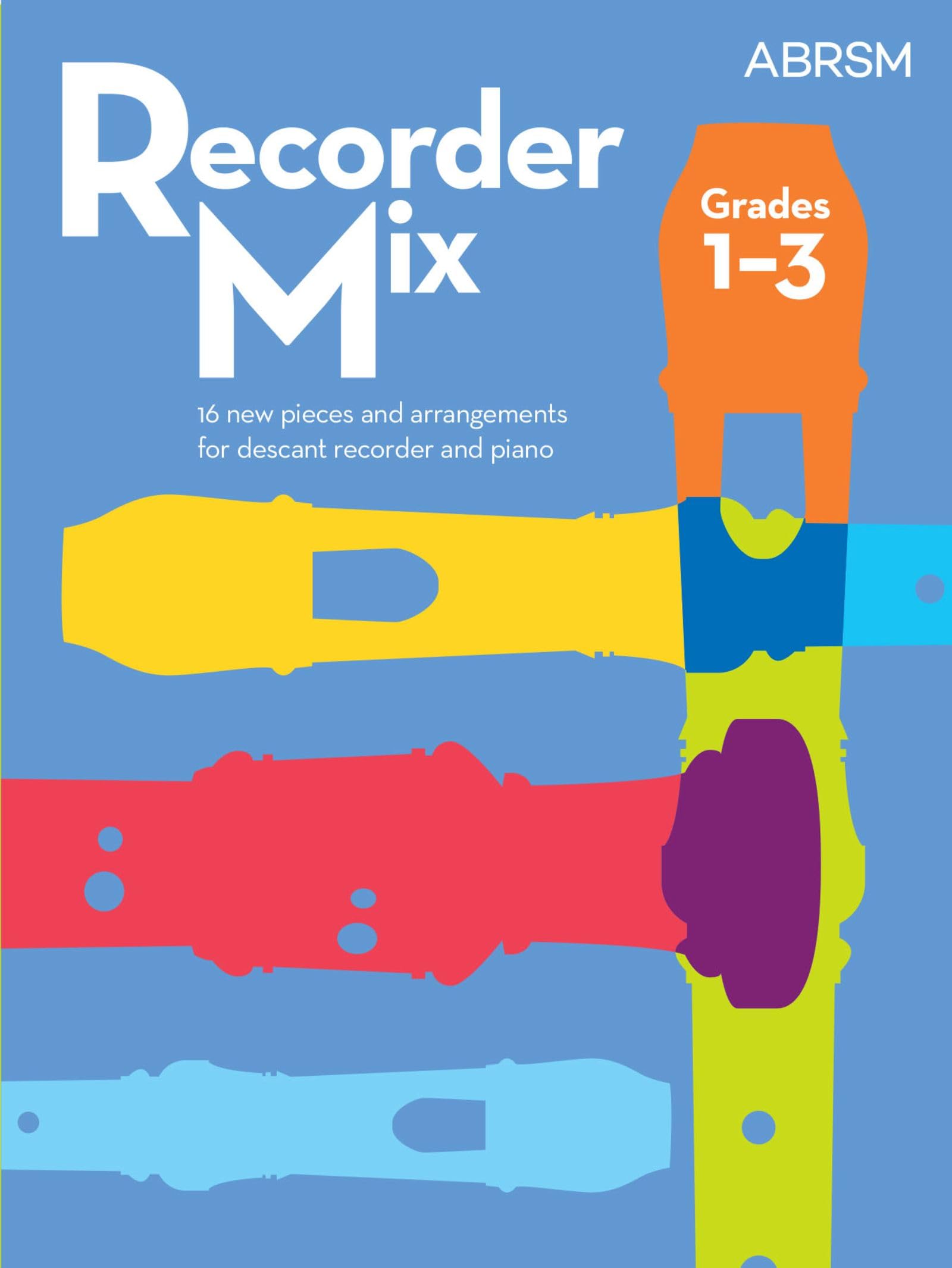 Recorder Mix: 16 new pieces and arrangements for descant recorder and piano, Grades 1-3
