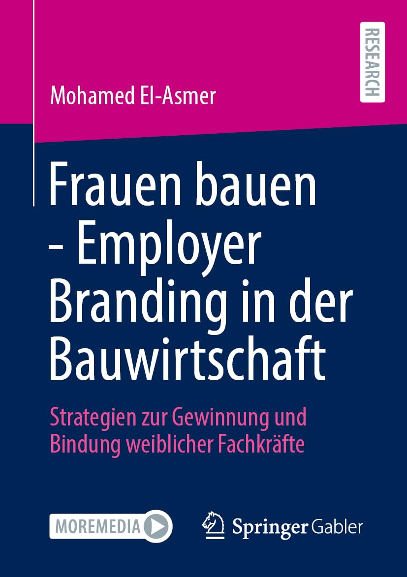 Frauen bauen - Employer Branding in der Bauwirtschaft: Strategien zur Gewinnung und Bindung weiblicher Fachkräfte