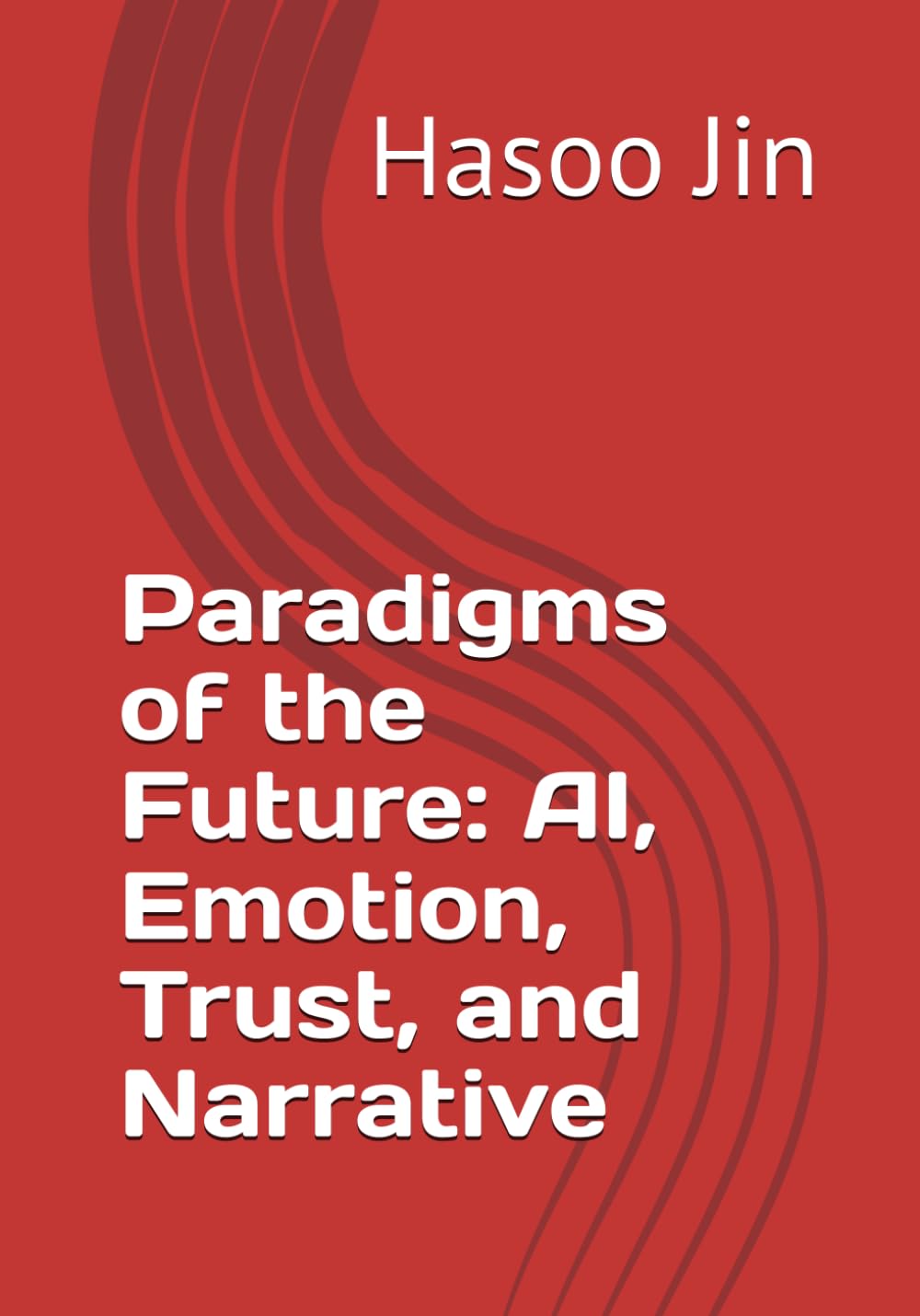 Paradigms of the Future: AI, Emotion, Trust, and Narrative