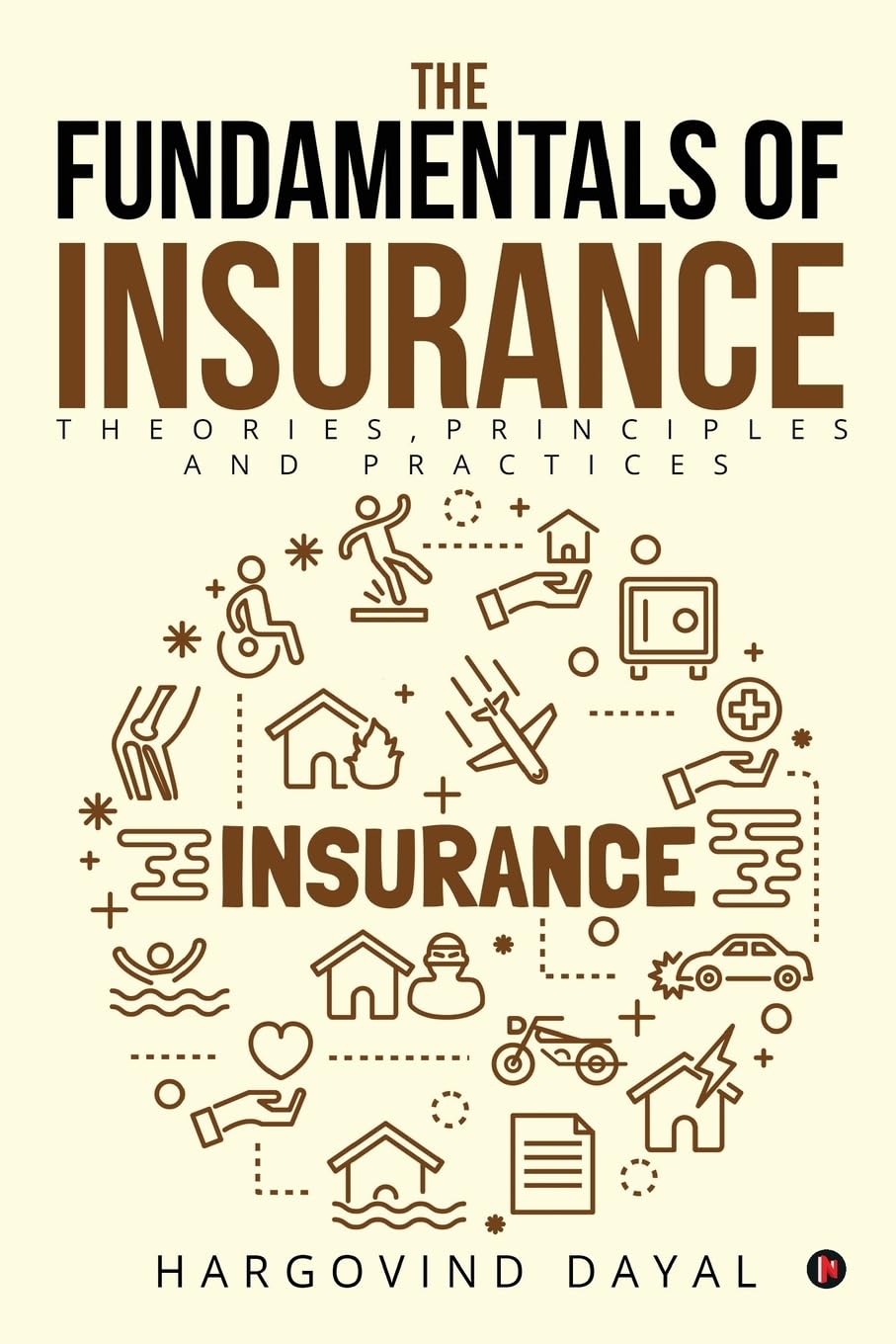 The Fundamentals of Insurance: Theories, Principles and Practices Paperback – October 4, 2017