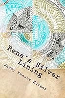 Rena's Silver Lining 0692434801 Book Cover