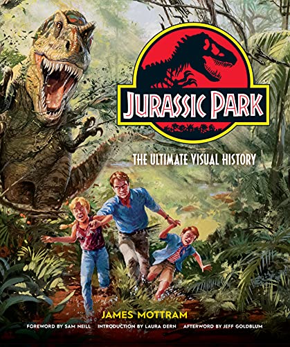 Jurassic Park: The Ultimate Visual History: The Ultimate Visual History