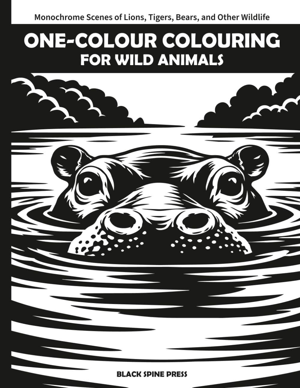 One-Colour Colouring for Wild Animals: Monochrome Scenes of Lions, Tigers, Bears, and Other Wildlife