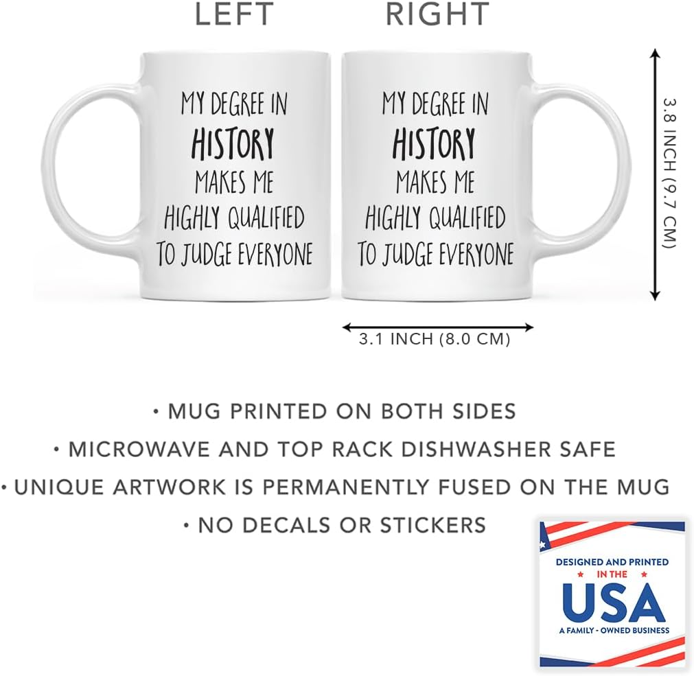 Andaz Press 11oz. Graduation Coffee Mug Gift, My Degree in History Makes me Highly Qualified to Judge Everyone, 1-Pack, Includes Gift Box, Cups for Graduates School Students of Class of 2026