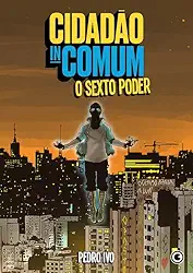 Cidadão Incomum – O Sexto Poder