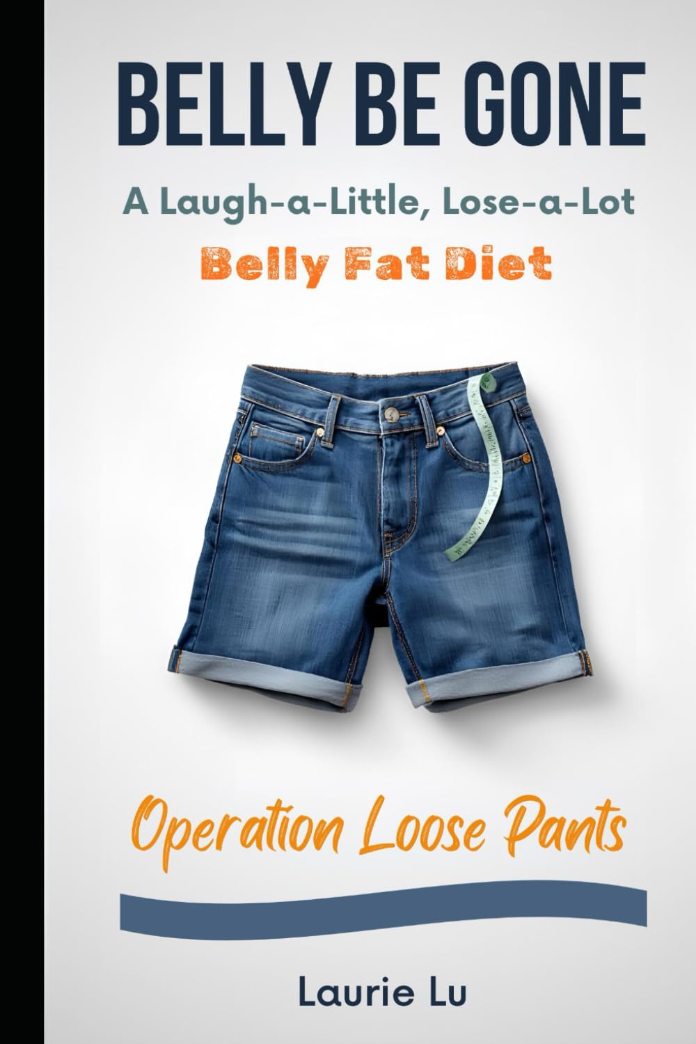 Belly Be Gone: Laugh-a-little Lose a Lot