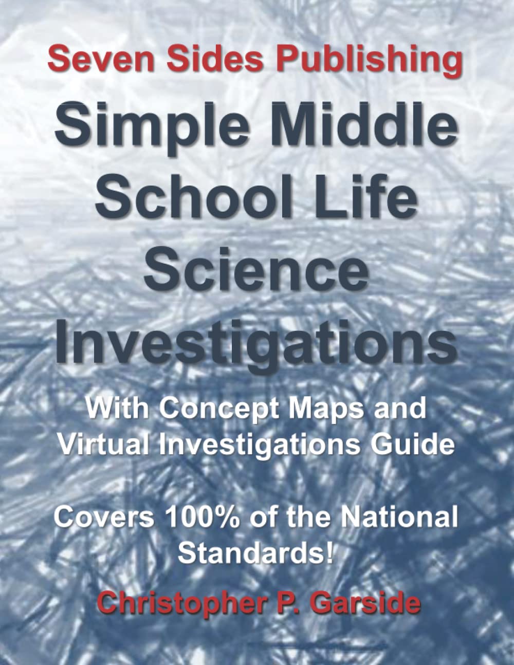 Simple Middle School Life Science Investigations: With Concept Maps and Virtual Investigations Guide (Simple Investigations)
