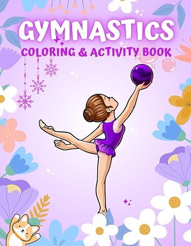 Gymnastics Coloring &amp; Activity Book: 36 Fun Gymnast Designs with Coloring Pages, Mazes, Word Search, Spot the Difference and More! Ideal for Girls Ages 4-8.