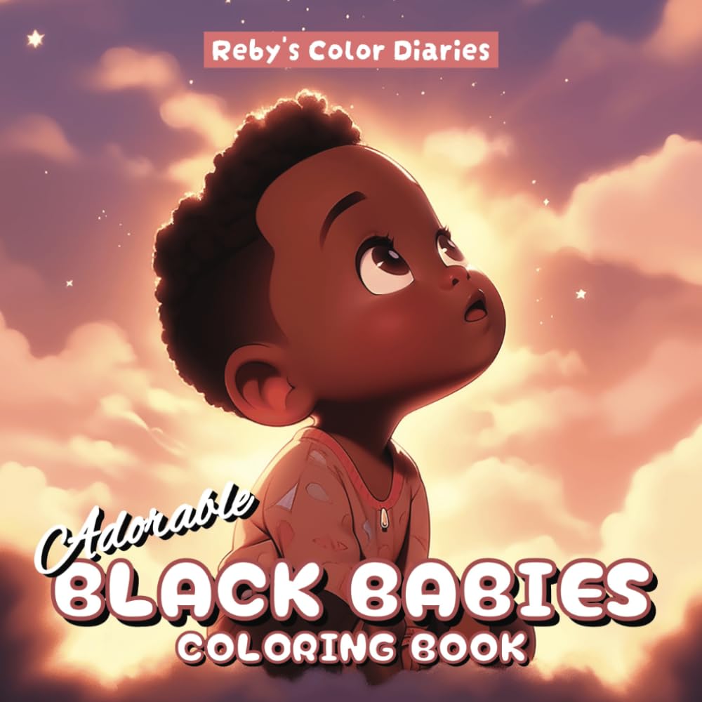 Adorable Black Babies Coloring Book: Celebrate Adorable African American Baby Boys and Girls Simple Coloring Pages