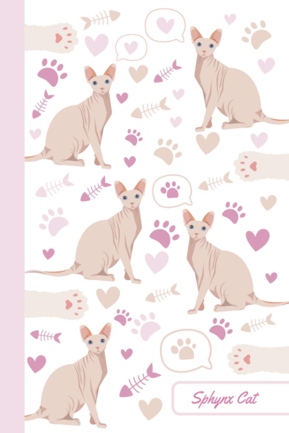 Sphynx Cat: Notebook | Cute, Funny Diary | (Sphynx Cat Lovers) Journal | 6x9 | 110 Pages | Blank Lined Journal For Gift