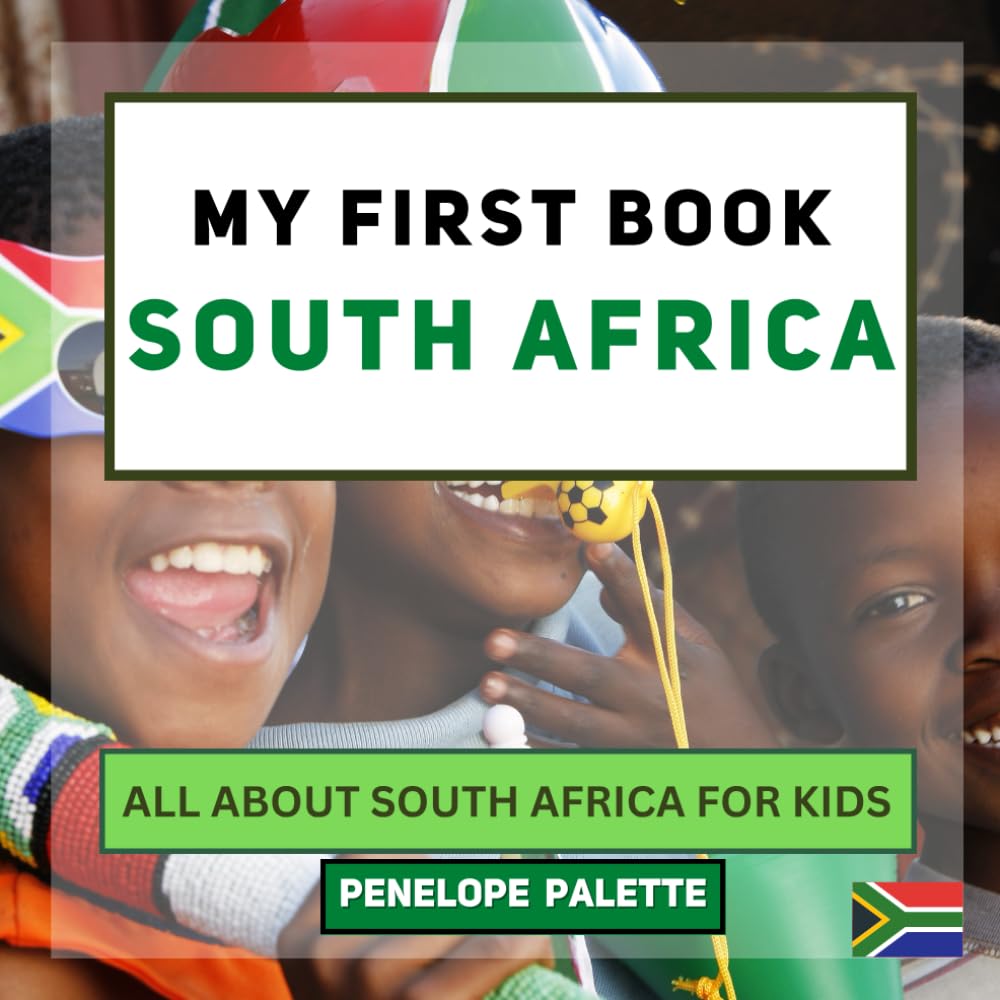 My First Book - South Africa: All About South Africa For Kids (My First Book - World Edition)
