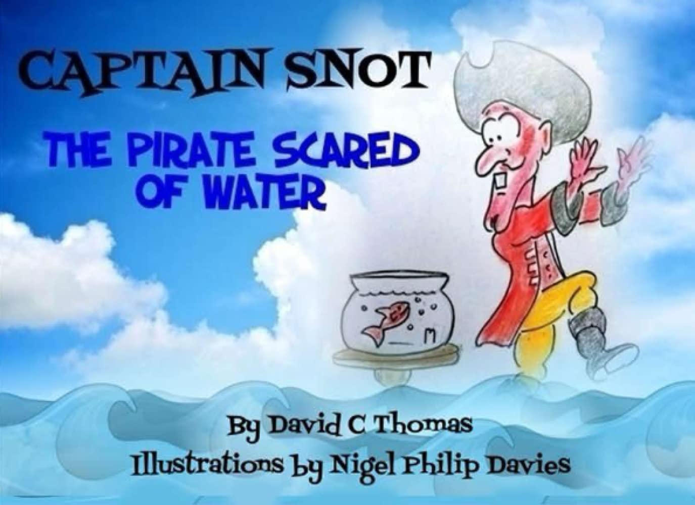Captain Snot - The Pirate Scared of Water