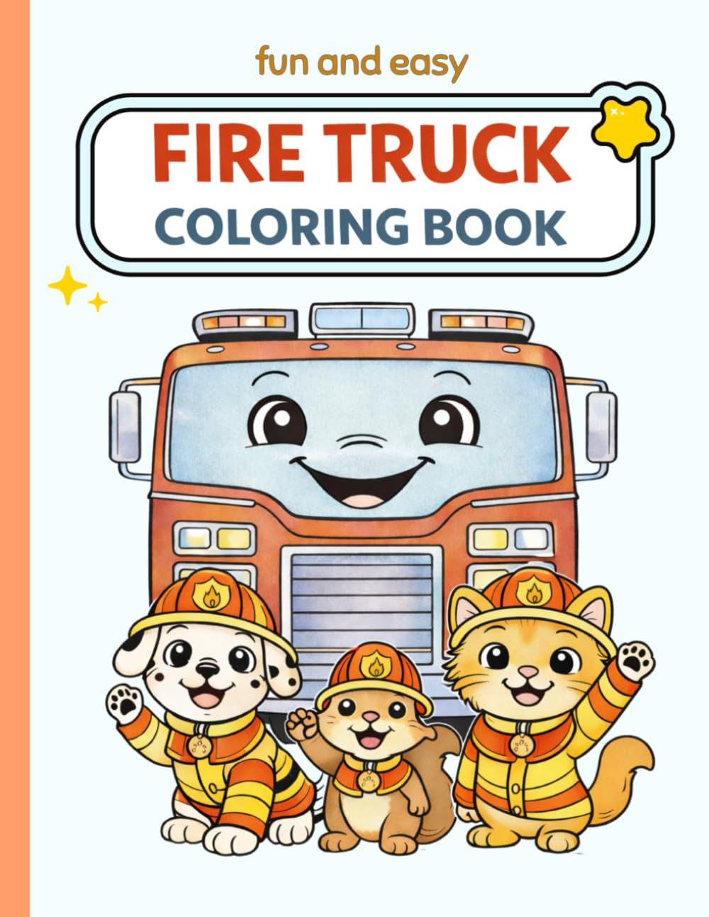 Fire Truck Coloring Book: Fun and Easy Coloring Pages for Toddlers and Preschoolers
