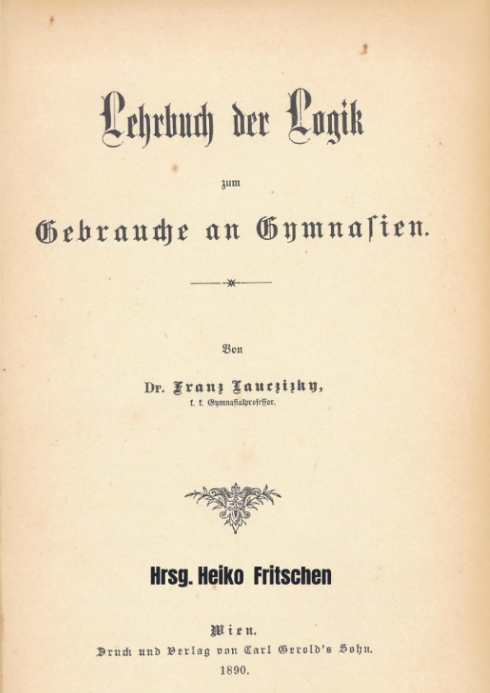 Lehrbuch der Logik: zum Gebrauche an Gymnasien