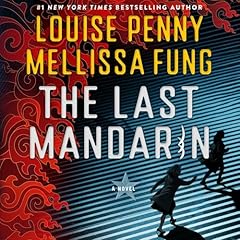 The Last Mandarin Audiobook By Louise Penny, Mellissa Fung cover art