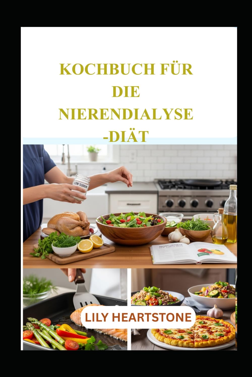 KOCHBUCH FÜR DIE NIERENDIALYSE-DIÄT: Gesunde Rezepte und Speisepläne zur Unterstützung der Nierengesundheit