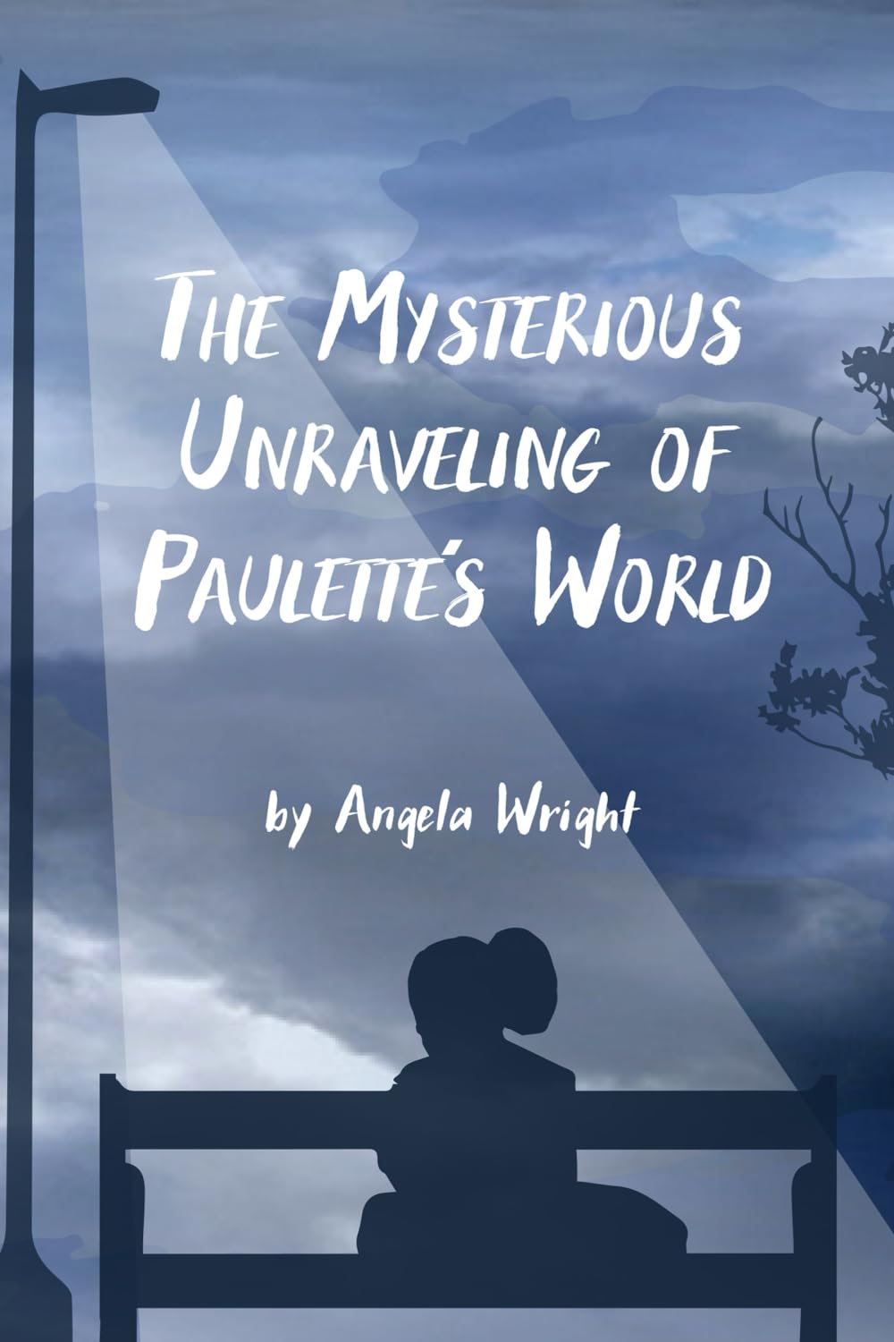The Mysterious Unraveling of Paulette's World Wright, EdD, Dr. Angela