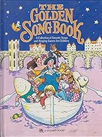 The Golden Song Book 56 favorite songs and singing games (28th printing) 030715811X Book Cover