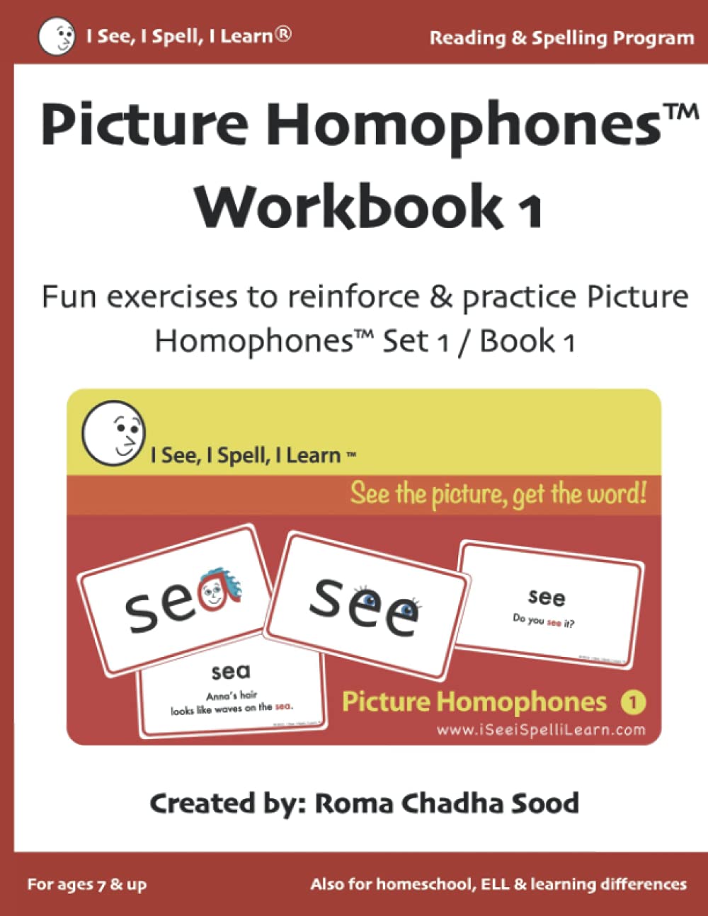 Picture Homophones(tm) Workbook 1 (I See, I Spell, I Learn(r) - Reading & Spelling Program): Fun exercises to practice Picture Homophones Set 1 / Book 1 (I ... Flashcards, Kindle with Audio & Workbooks)