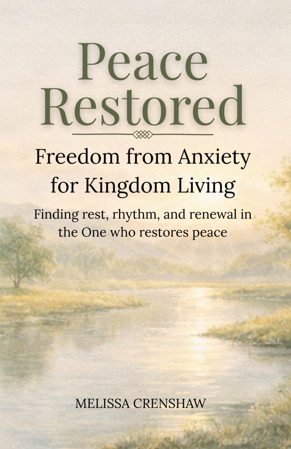 Peace Restored: Freedom from Anxiety for Kingdom Living