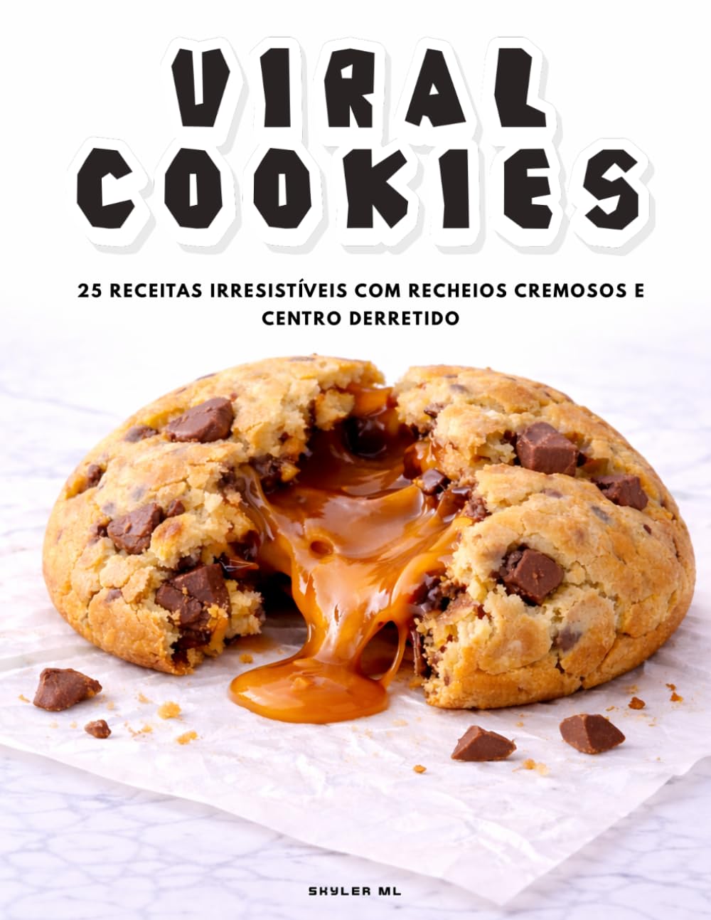 VIRAL COOKIES: 25 receitas com centro derretido e recheios cremosos: cookies estilo bakery e sobremesas virais do TikTok fáceis de fazer em casa