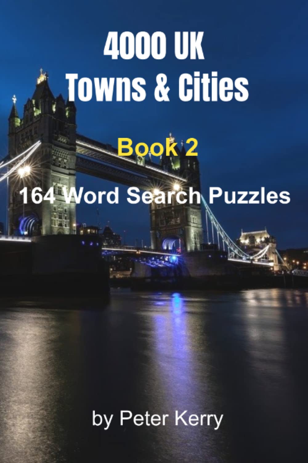 TOWNS and CITIES UK - Word Search - BOOK 2: 4000 UK towns and cities in this EPIC Themed Puzzle Book for Adults