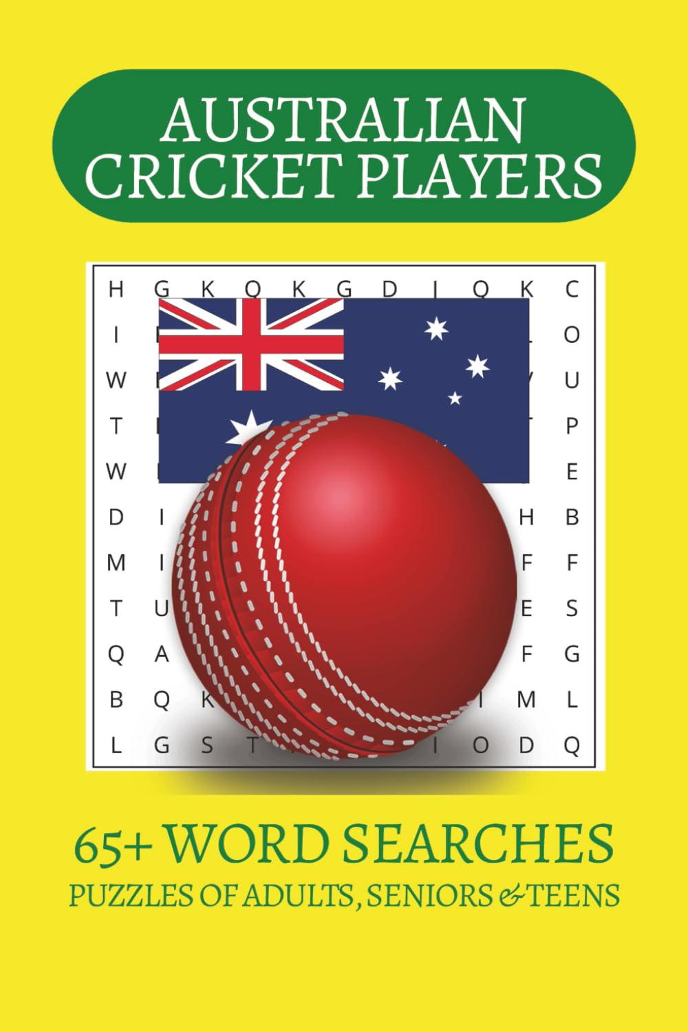 Australian Cricket Players Word Search Puzzle Book: Word Searches with Easy to Read Print about Australian Cricketers, Cricket, T20 and more | 6x9 ... . Gift for Vacations, Holiday and Free Times
