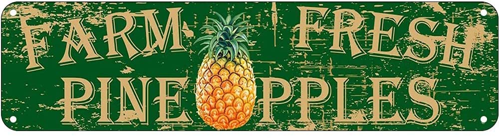 Farm Fresh Pineapples Retro Tin Signs Aluminum Metal Sign for Kitchen Home Garden Wall Bar Cafe Decor 4x16 Inch