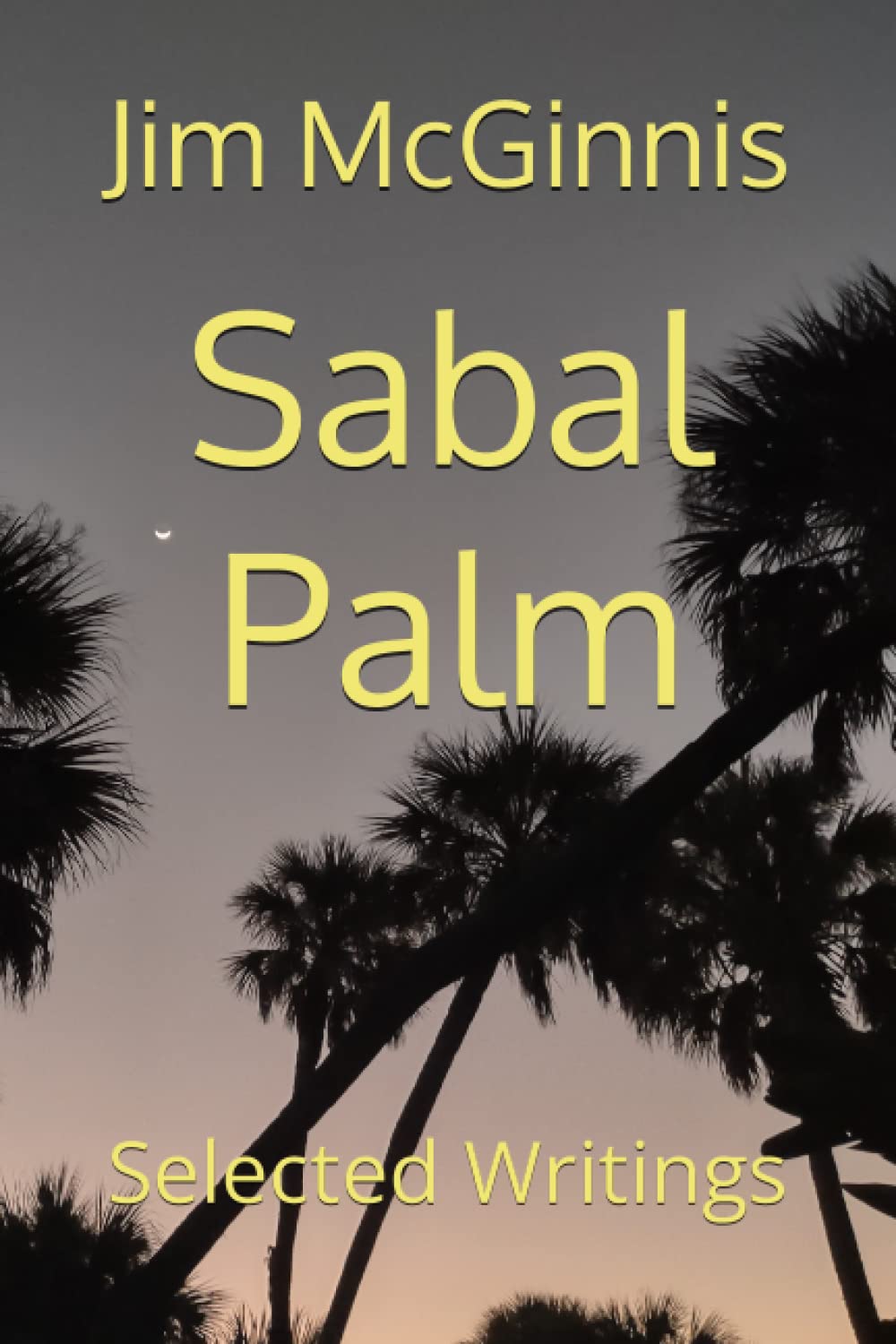 Sabal Palm: Selected Writings