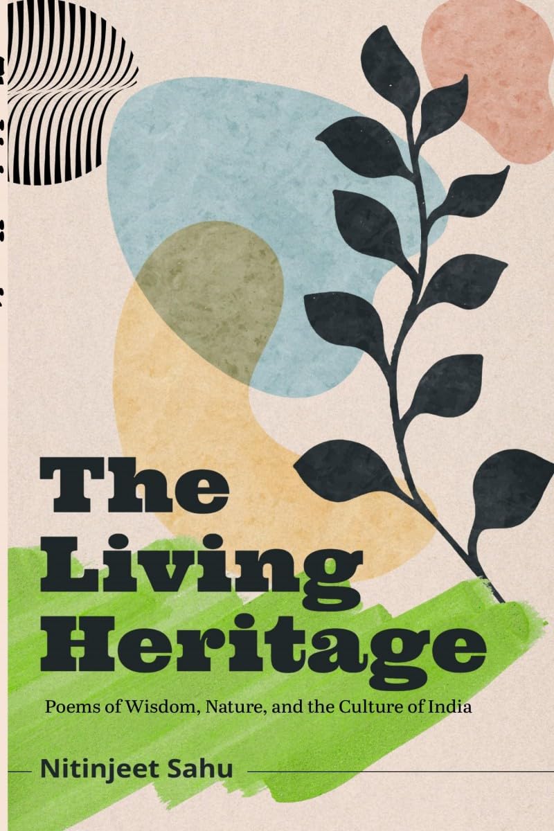 The Living Heritage: Poems of Wisdom, Nature, and the Culture of India