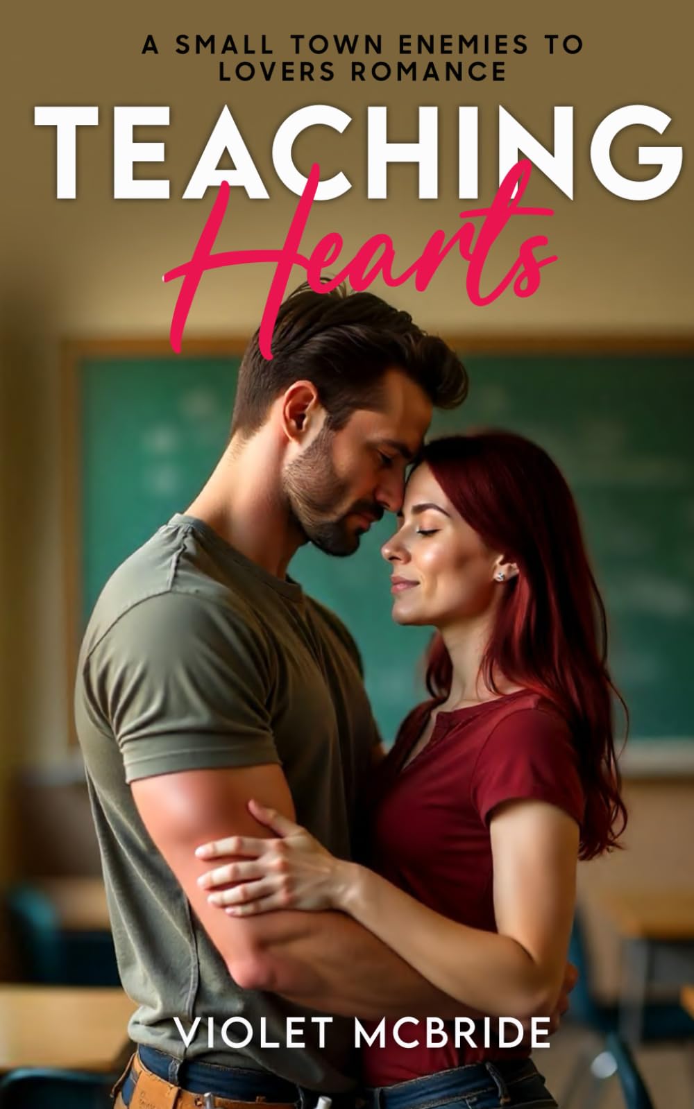 Teaching Hearts: A Small Town Enemies To Lovers Romance (The Healing Hearts Series)