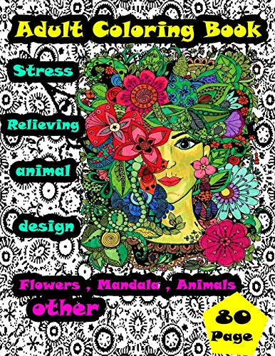 adult coloring book stress relieving animal design , flowers , animals , mandala , others: adult coloring book stress relieving animal design , ... and enjoy coloring perfect 80 design page