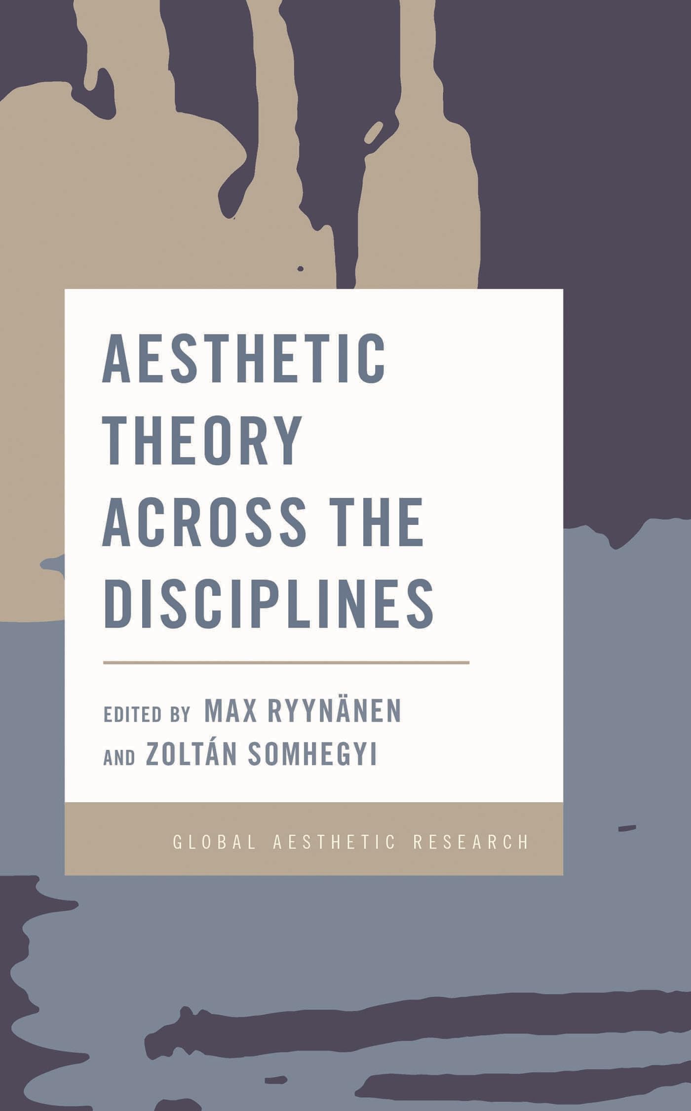 Aesthetic Theory Across the Disciplines (Global Aesthetic Research)