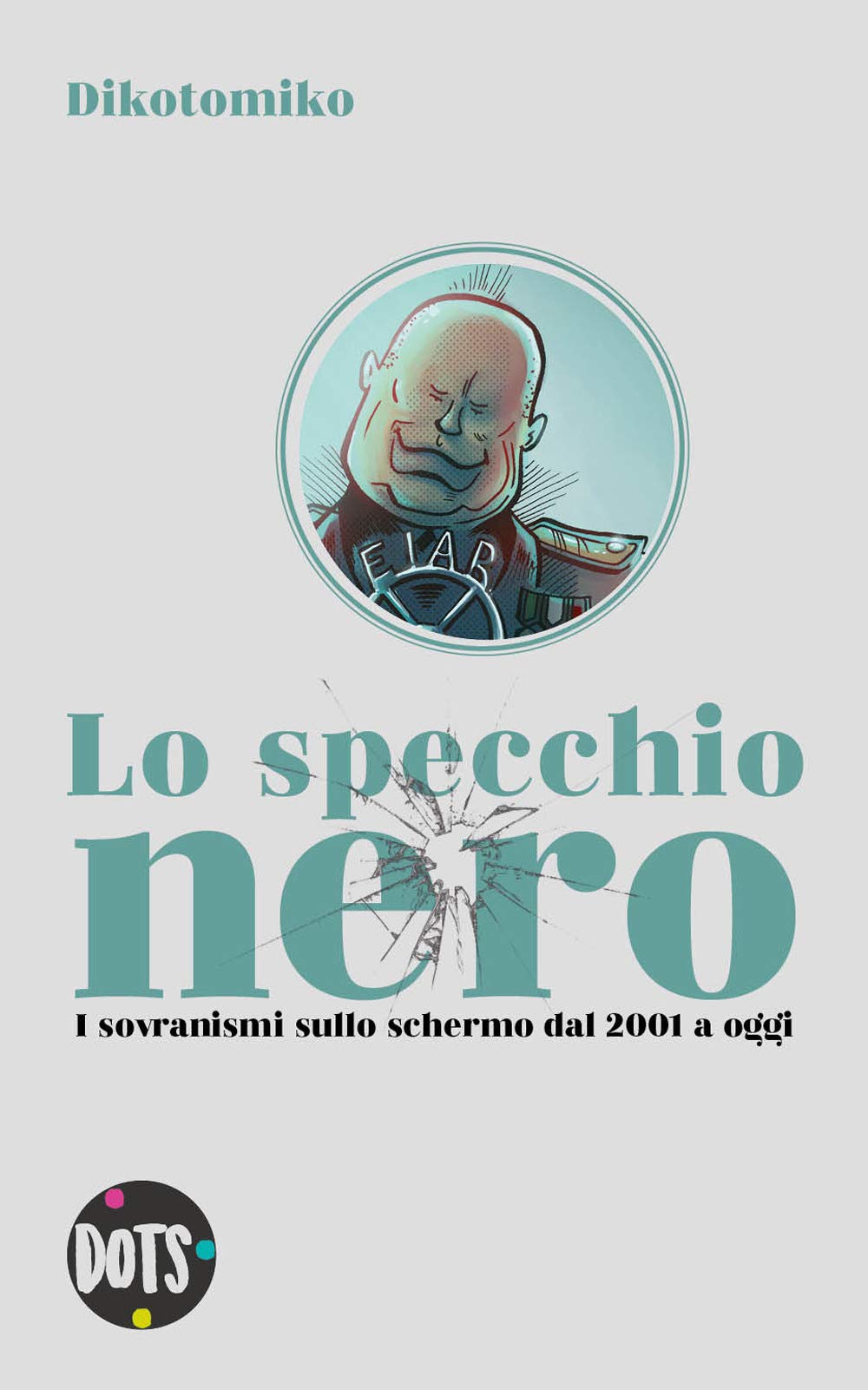 Lo Specchio Nero. I Sovranismi Sullo Schermo Dal 2001 A Oggi. Ediz. Illustrata - 4