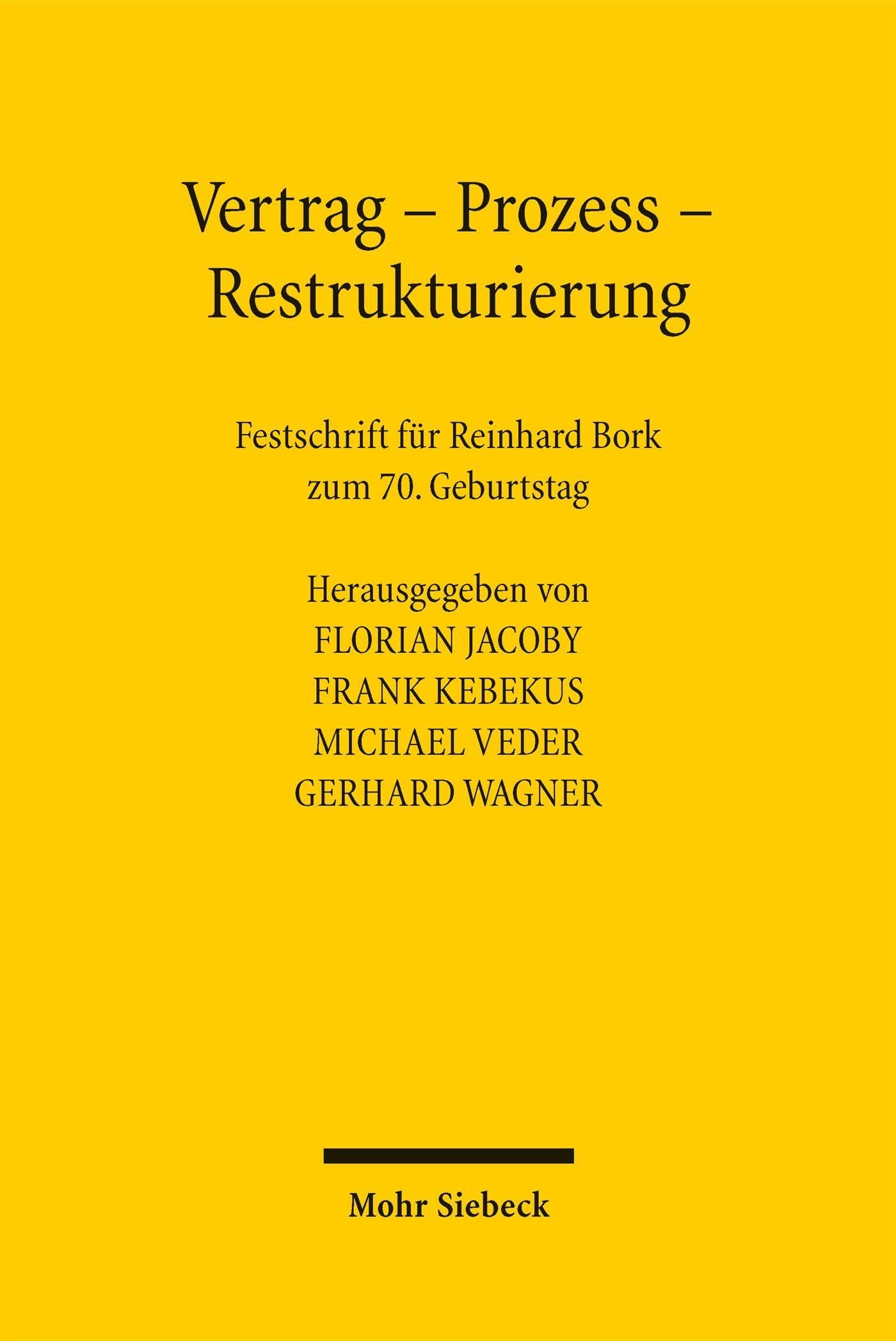 Vertrag - Prozess - Restrukturierung: Festschrift für Reinhard Bork zum 70. Geburtstag